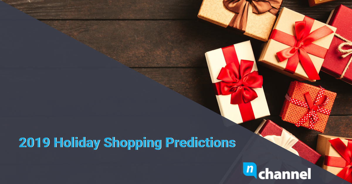2019 Holiday Shopping Predictions nChannel Blog